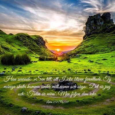 Picture 03 - Lukas 21:8 SV1917 - Han svarade: »Sen till, att I icke bliven - Bible Verse Picture