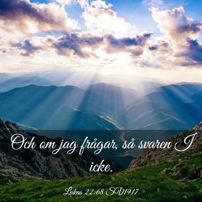 Picture 03 - Lukas 22:68 SV1917 - Och om jag frågar, så svaren I - Bible Verse Picture