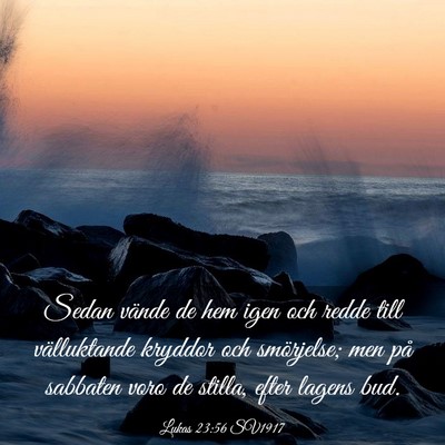 Picture 03 - Lukas 23:56 SV1917 - Sedan vände de hem igen och redde till - Bible Verse Picture