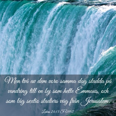 Picture 03 - Lukas 24:13 SV1917 - Men två av dem voro samma dag stadda på - Bible Verse Picture