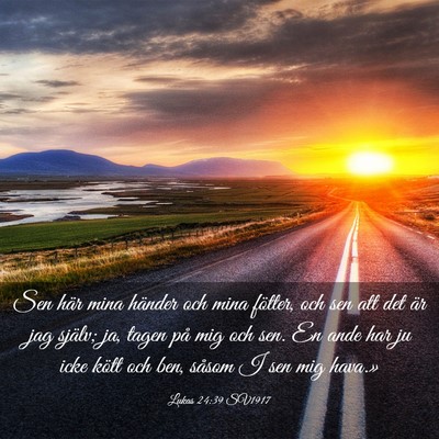 Picture 03 - Lukas 24:39 SV1917 - Sen här mina händer och mina fötter, och sen - Bible Verse Picture