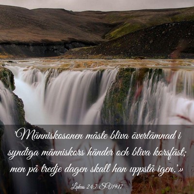Picture 03 - Lukas 24:7 SV1917 - 'Människosonen måste bliva överlämnad i - Bible Verse Picture