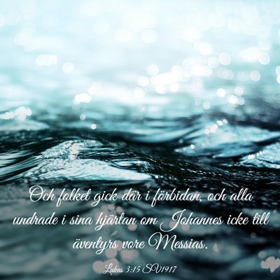 Picture 03 - Lukas 3:15 SV1917 - Och folket gick där i förbidan, och alla - Bible Verse Picture