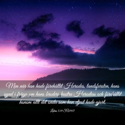 Picture 03 - Lukas 3:19 SV1917 - Men när han hade förehållit Herodes, - Bible Verse Picture