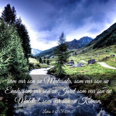 Picture 03 - Lukas 3:37 SV1917 - som var son av Matusala, som var son av Enok, som - Bible Verse Picture