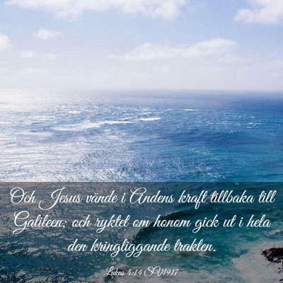 Picture 03 - Lukas 4:14 SV1917 - Och Jesus vände i Andens kraft tillbaka till - Bible Verse Picture