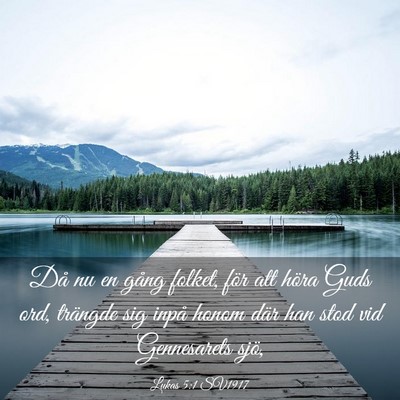 Picture 03 - Lukas 5:1 SV1917 - Då nu en gång folket, för att höra Guds ord, - Bible Verse Picture