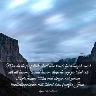 Picture 03 - Lukas 5:19 SV1917 - Men då de för folkets skull icke kunde finna - Bible Verse Picture