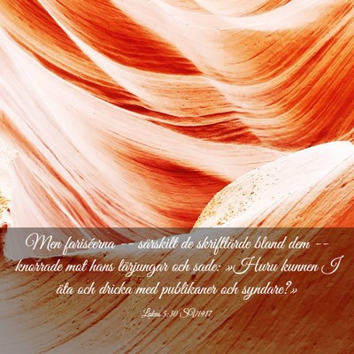 Picture 03 - Lukas 5:30 SV1917 - Men fariséerna -- särskilt de skriftlärde - Bible Verse Picture