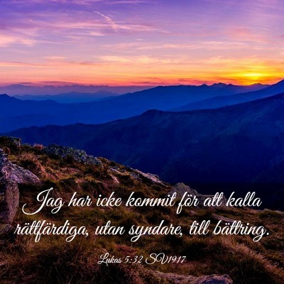 Picture 03 - Lukas 5:32 SV1917 - Jag har icke kommit för att kalla rättfärdiga, - Bible Verse Picture