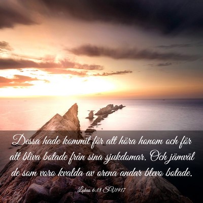 Picture 03 - Lukas 6:18 SV1917 - Dessa hade kommit för att höra honom och för - Bible Verse Picture