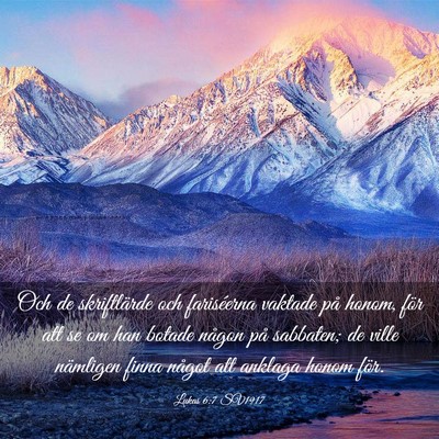 Picture 03 - Lukas 6:7 SV1917 - Och de skriftlärde och fariséerna vaktade på - Bible Verse Picture