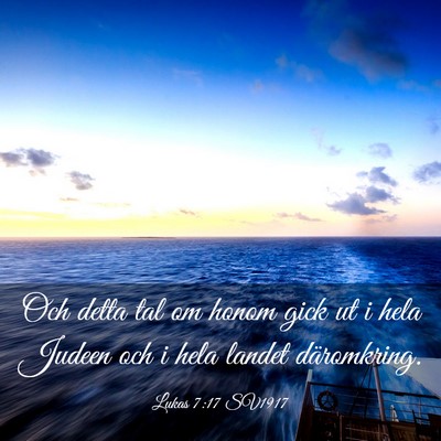 Picture 03 - Lukas 7:17 SV1917 - Och detta tal om honom gick ut i hela Judeen och - Bible Verse Picture