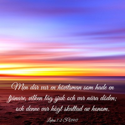 Picture 03 - Lukas 7:2 SV1917 - Men där var en hövitsman som hade en tjänare, - Bible Verse Picture