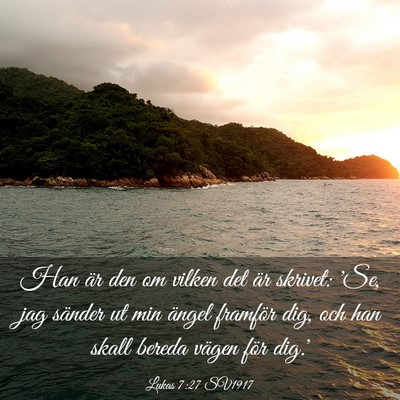 Picture 03 - Lukas 7:27 SV1917 - Han är den om vilken det är skrivet: 'Se, jag - Bible Verse Picture