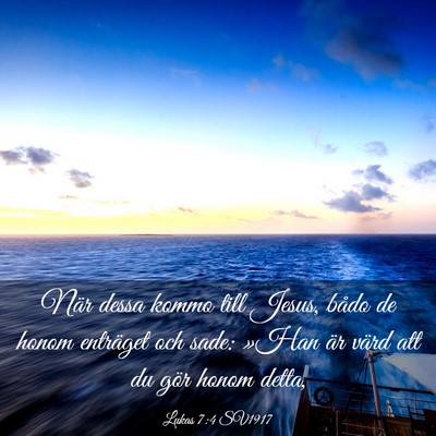 Picture 03 - Lukas 7:4 SV1917 - När dessa kommo till Jesus, bådo de honom - Bible Verse Picture