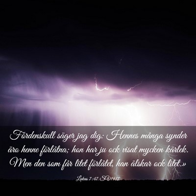 Picture 03 - Lukas 7:47 SV1917 - Fördenskull säger jag dig: Hennes många synder - Bible Verse Picture
