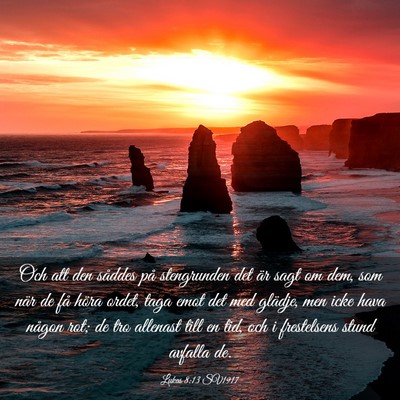 Picture 03 - Lukas 8:13 SV1917 - Och att den såddes på stengrunden det är sagt - Bible Verse Picture