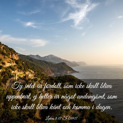 Picture 03 - Lukas 8:17 SV1917 - Ty intet är fördolt, som icke skall bliva - Bible Verse Picture