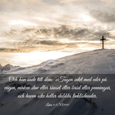 Picture 03 - Lukas 9:3 SV1917 - Och han sade till dem: »Tagen intet med eder på - Bible Verse Picture