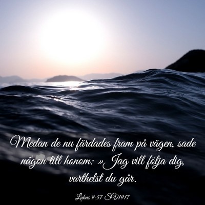 Picture 03 - Lukas 9:57 SV1917 - Medan de nu färdades fram på vägen, sade - Bible Verse Picture