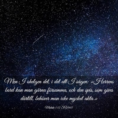 Picture 03 - Malaki 1:12 SV1917 - Men I ohelgen det, i det att I sägen: »Herrens - Bible Verse Picture