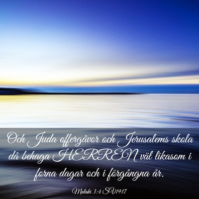 Picture 03 - Malaki 3:4 SV1917 - Och Juda offergåvor och Jerusalems skola då - Bible Verse Picture