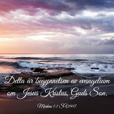 Picture 03 - Markus 1:1 SV1917 - Detta är begynnelsen av evangelium om Jesus - Bible Verse Picture