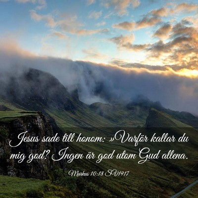 Picture 03 - Markus 10:18 SV1917 - Jesus sade till honom: »Varför kallar du mig - Bible Verse Picture