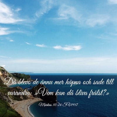 Picture 03 - Markus 10:26 SV1917 - Då blevo de ännu mer häpna och sade till - Bible Verse Picture