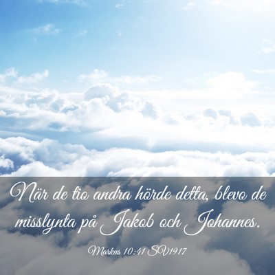Picture 03 - Markus 10:41 SV1917 - När de tio andra hörde detta, blevo de - Bible Verse Picture