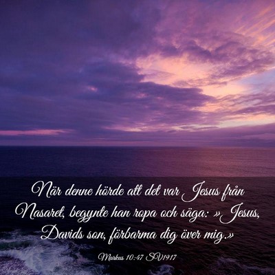 Picture 03 - Markus 10:47 SV1917 - När denne hörde att det var Jesus från - Bible Verse Picture