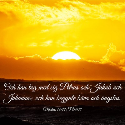 Picture 03 - Markus 14:33 SV1917 - Och han tog med sig Petrus och Jakob och - Bible Verse Picture