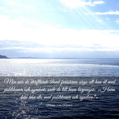 Picture 03 - Markus 2:16 SV1917 - Men när de skriftlärde bland fariséerna sågo - Bible Verse Picture