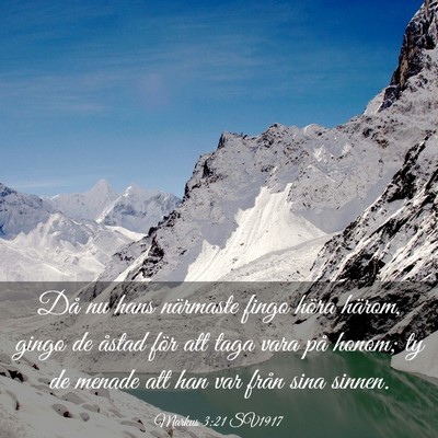 Picture 03 - Markus 3:21 SV1917 - Då nu hans närmaste fingo höra härom, gingo - Bible Verse Picture