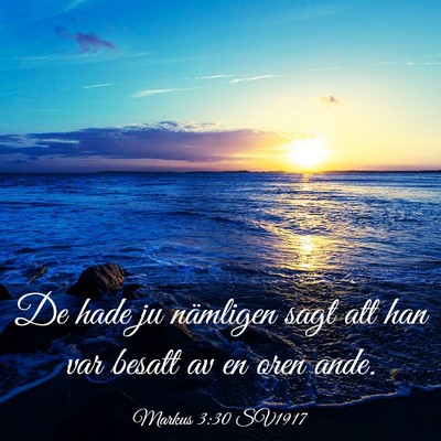 Picture 03 - Markus 3:30 SV1917 - De hade ju nämligen sagt att han var besatt av - Bible Verse Picture
