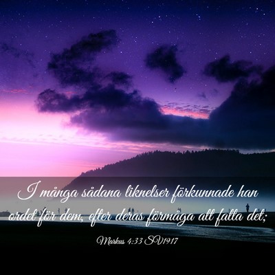 Picture 03 - Markus 4:33 SV1917 - I många sådana liknelser förkunnade han ordet - Bible Verse Picture