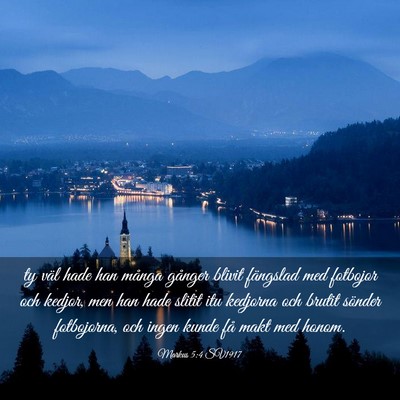 Picture 03 - Markus 5:4 SV1917 - ty väl hade han många gånger blivit fängslad - Bible Verse Picture