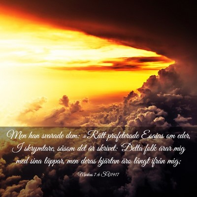 Picture 03 - Markus 7:6 SV1917 - Men han svarade dem: »Rätt profeterade Esaias - Bible Verse Picture
