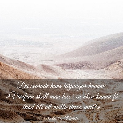Picture 03 - Markus 8:4 SV1917 - Då svarade hans lärjungar honom: »Varifrån - Bible Verse Picture