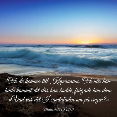 Picture 03 - Markus 9:33 SV1917 - Och de kommo till Kapernaum. Och när han hade - Bible Verse Picture
