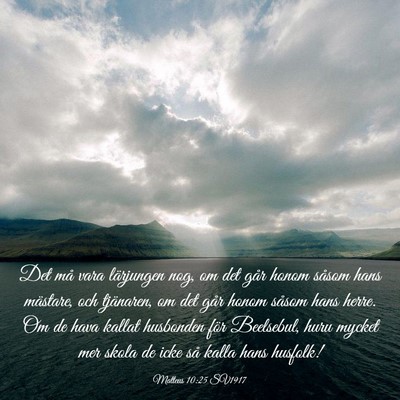 Picture 03 - Matteus 10:25 SV1917 - Det må vara lärjungen nog, om det går honom - Bible Verse Picture