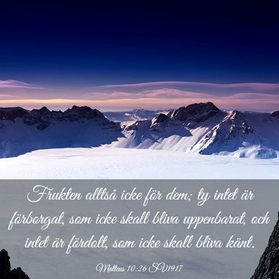Picture 03 - Matteus 10:26 SV1917 - Frukten alltså icke för dem; ty intet är - Bible Verse Picture