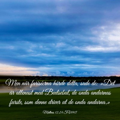 Picture 03 - Matteus 12:24 SV1917 - Men när fariséerna hörde detta, sade de: »Det - Bible Verse Picture