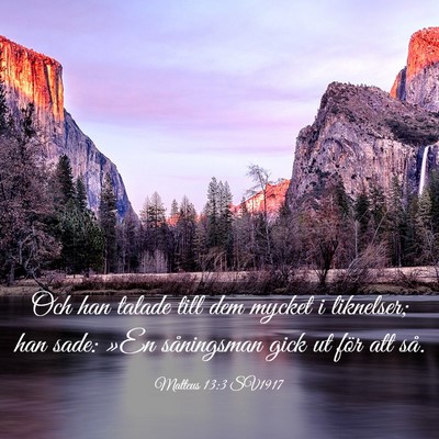 Picture 03 - Matteus 13:3 SV1917 - Och han talade till dem mycket i liknelser; han - Bible Verse Picture