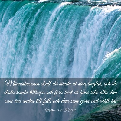 Picture 03 - Matteus 13:41 SV1917 - Människosonen skall då sända ut sina änglar, - Bible Verse Picture