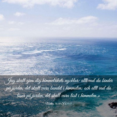 Picture 03 - Matteus 16:19 SV1917 - Jag skall giva dig himmelrikets nycklar: allt vad - Bible Verse Picture