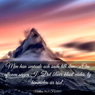 Picture 03 - Matteus 16:2 SV1917 - Men han svarade och sade till dem: »Om aftonen - Bible Verse Picture