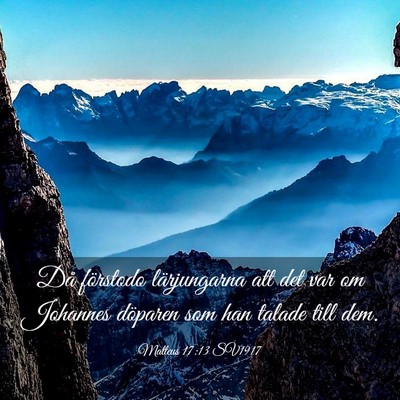 Picture 03 - Matteus 17:13 SV1917 - Då förstodo lärjungarna att det var om - Bible Verse Picture