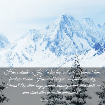 Picture 03 - Matteus 17:25 SV1917 - Han svarade: »Jo.» När han sedan hade kommit - Bible Verse Picture